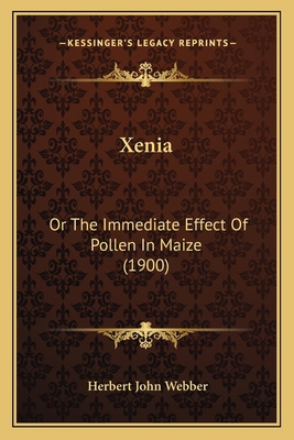 Xenia: Or The Immediate Effect Of Pollen In Mai... 116716735X Book Cover