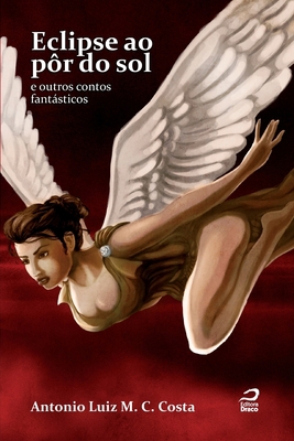 Eclipse ao pôr do sol e outros contos fantásticos [Portuguese] 8562942057 Book Cover