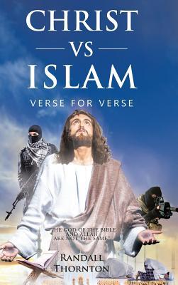Christ Vs Islam: Verse for Verse 1643497723 Book Cover