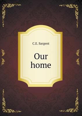 Our home 5518546106 Book Cover