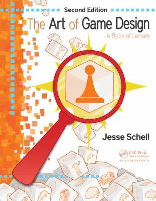 The Art of Game Design: A Book of Lenses, Secon... B01GXXJMJC Book Cover