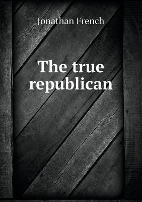 The true republican 5518756968 Book Cover