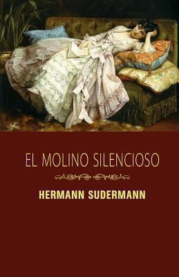 El molino silencioso [Spanish] 1490958932 Book Cover
