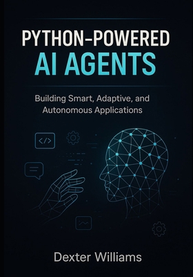 Python-Powered AI Agents: Building Smart, Adapt... Book Cover