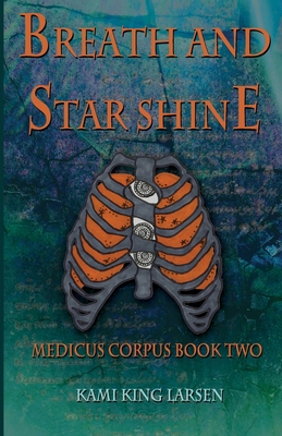 Breath and Starshine: Medicus Corpus Book Two B0BZFDJBWH Book Cover