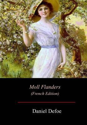 Moll Flanders: Édition française [French] 1548137197 Book Cover