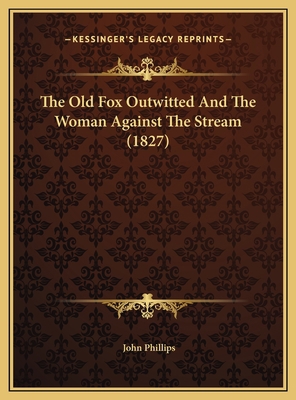 The Old Fox Outwitted And The Woman Against The... 1169384005 Book Cover