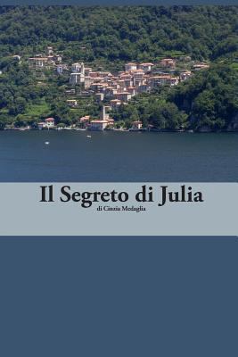 Italian Easy Reader: Il Segreto di Julia [Italian] 1497452988 Book Cover