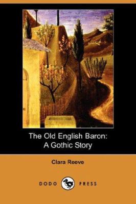 The Old English Baron: A Gothic Story 1406559830 Book Cover