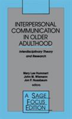 Interpersonal Communication in Older Adulthood:... 0803951167 Book Cover