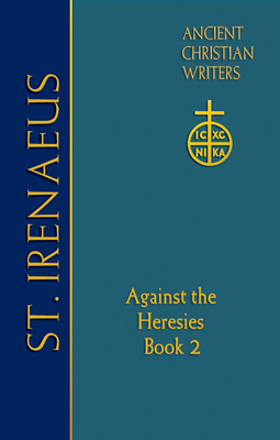 65. St. Irenaeus of Lyons: Against the Heresies... 0809105993 Book Cover