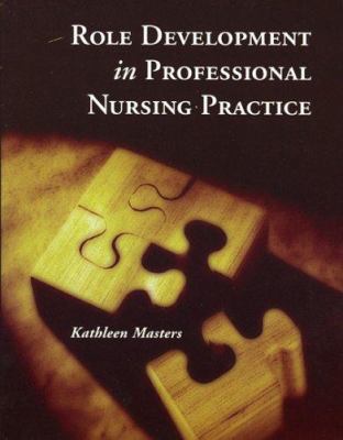 Role Development in Professional Nursing Practice 0763726036 Book Cover