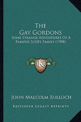 The Gay Gordons: Some Strange Adventures Of A F... 1167221982 Book Cover