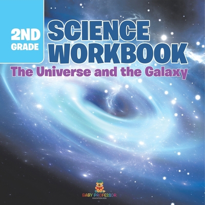 2nd Grade Science Workbook: The Universe and th... B0DVGD4TG1 Book Cover