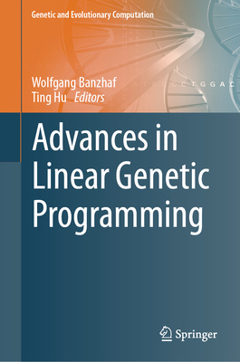 Advances in Linear Genetic Programming 9819202353 Book Cover