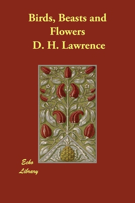 Birds, Beasts and Flowers 140689852X Book Cover