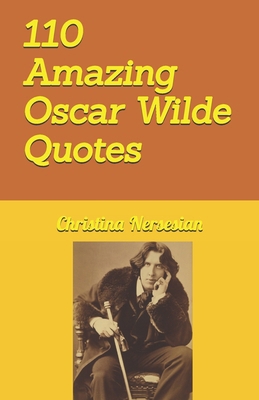 110 Amazing Oscar Wilde Quotes B0CLPBGJ3T Book Cover