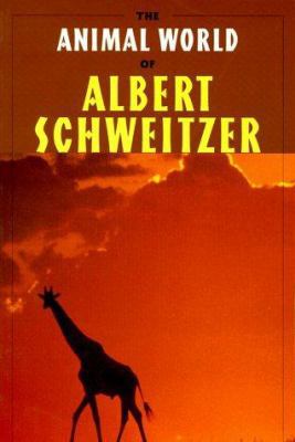 The Animal World of Albert Schweitzer 0880014709 Book Cover