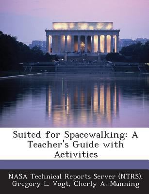 Suited for Spacewalking: A Teacher's Guide with... 1287278167 Book Cover