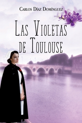 Las violetas de Toulouse [Spanish] B091NMJQFT Book Cover