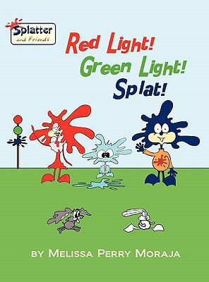 Red Light, Green Light, Splat - Splatter and Fr... 0984239464 Book Cover