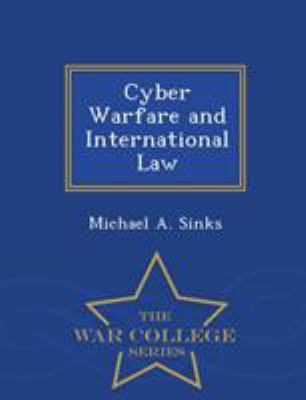 Cyber Warfare and International Law - War Colle... 1298474078 Book Cover