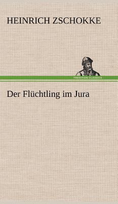 Der Fluchtling Im Jura [German] 3847264249 Book Cover