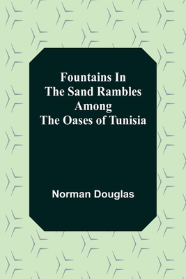 Fountains In The Sand Rambles Among The Oases O... 9356157502 Book Cover