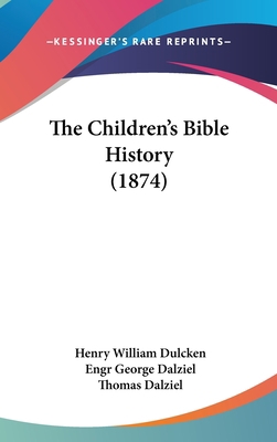 The Children's Bible History (1874) 1120847192 Book Cover
