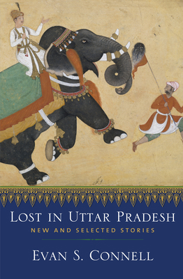 Lost in Uttar Pradesh: New and Selected Stories 1593761759 Book Cover