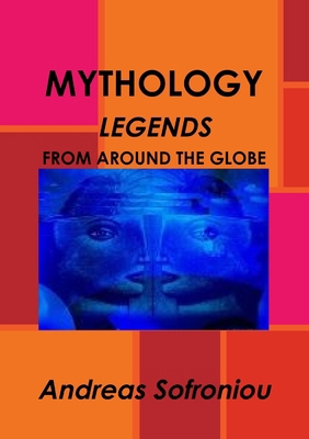 Mythology Legends from Around the Globe 1326986309 Book Cover