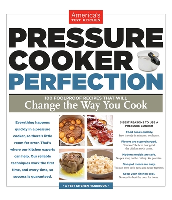 Pressure Cooker Perfection: 100 Foolproof Recip... 1936493411 Book Cover