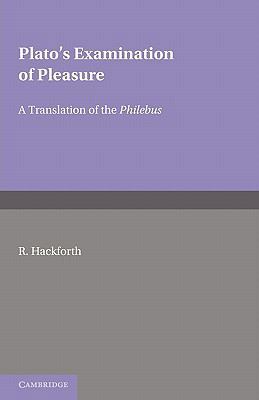 Plato's Examination of Pleasure: A Translation ... 0521178568 Book Cover