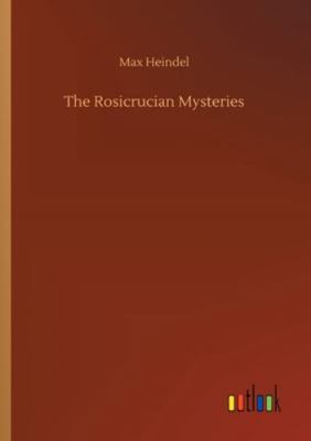 The Rosicrucian Mysteries 3752321865 Book Cover