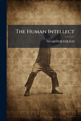 The Human Intellect: Psychology And The Soul (1... 1175269352 Book Cover