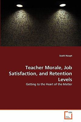 Teacher Morale, Job Satisfaction, and Retention... 3639303954 Book Cover