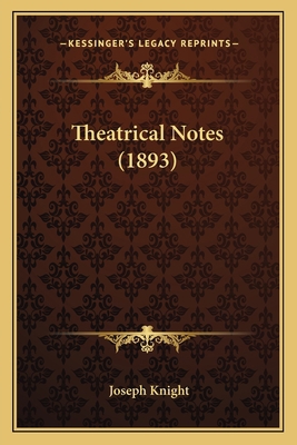 Theatrical Notes (1893) 116418699X Book Cover