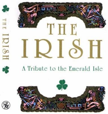 The Irish: A Tribute to the Emerald Isle 0836230310 Book Cover