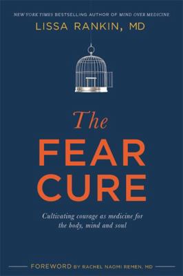 The Fear Cure: Cultivating Courage as Medicine ... 1781803994 Book Cover