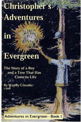 Christopher's Adventures in Evergreen: The Stor... 0972301003 Book Cover