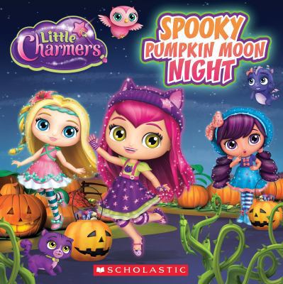 Spooky Pumpkin Moon Night (Little Charmers: 8x8... 0545932254 Book Cover