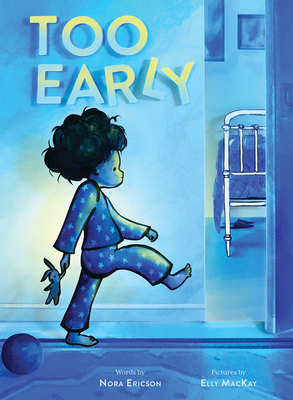 Too Early: A Picture Book 1419742078 Book Cover