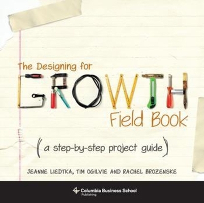 The Designing for Growth Field Book: A Step-By-... B00GF2SOSW Book Cover