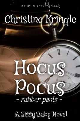 Hocus Pocus (Rubber Pants Version): An ABDL/Sis...            Book Cover