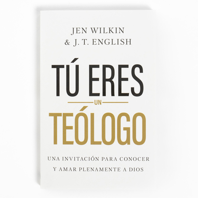 Tú Eres Un Teólogo: Una Invitación a Conocer Y ... [Spanish] 1430095806 Book Cover
