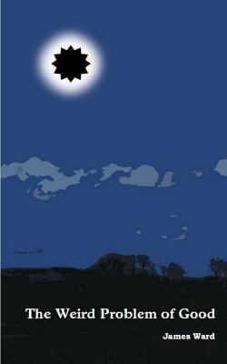 The Weird Problem of Good 1717830714 Book Cover