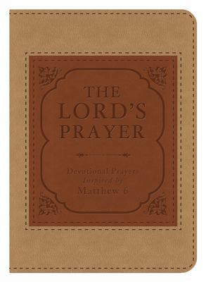 The Lord's Prayer: Devotional Prayers Inspired ... 1628366397 Book Cover