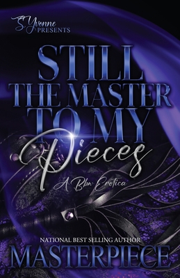 Still The Masters To My Pieces: A BBW Erotica B0CCCSSJ1K Book Cover