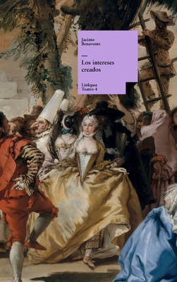 Los intereses creados [Spanish] 8411260798 Book Cover