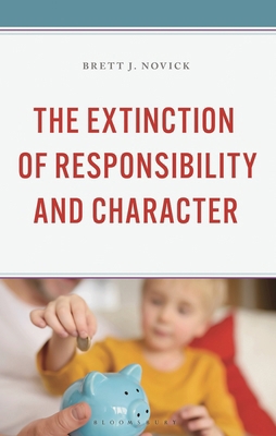 The Extinction of Responsibility and Character 147587538X Book Cover